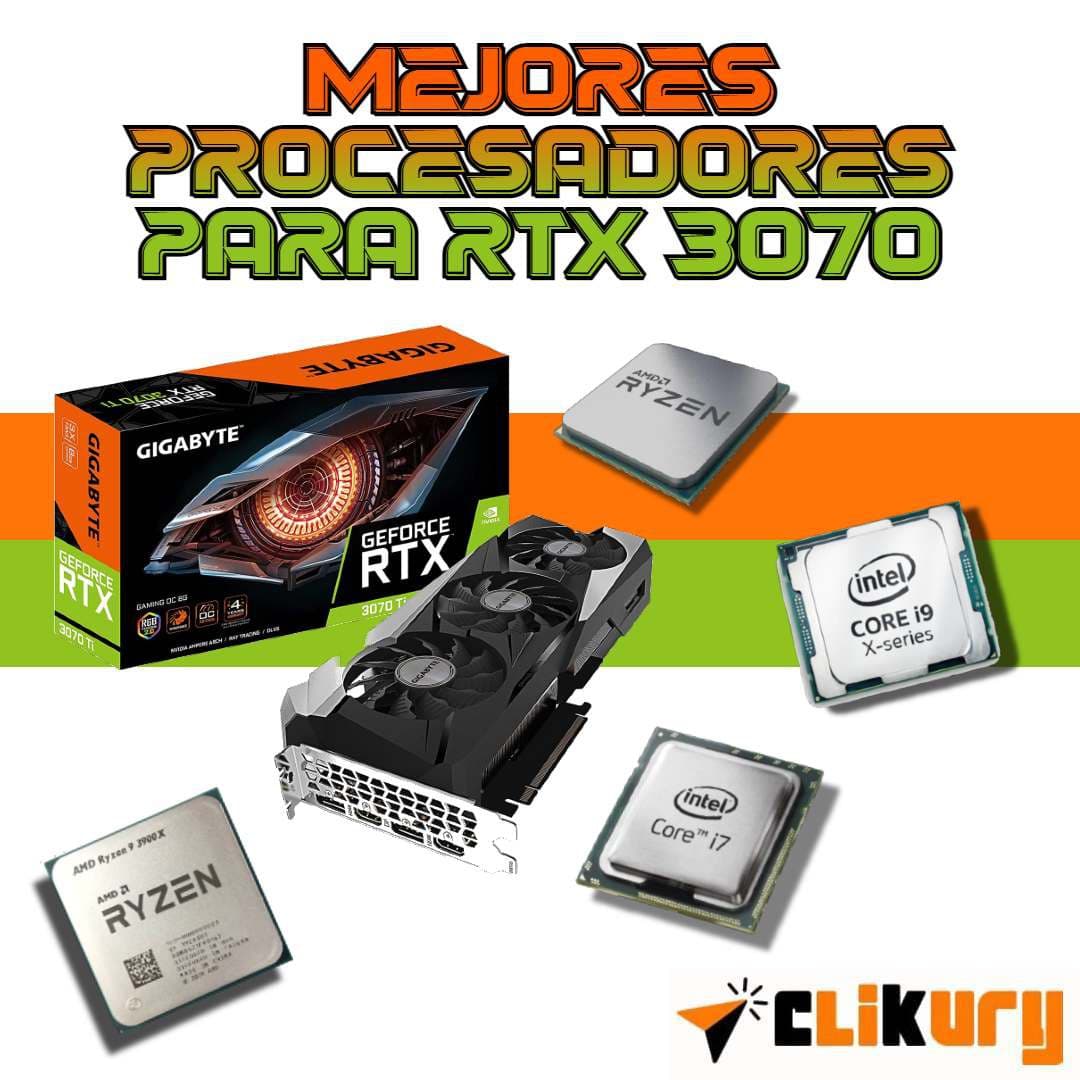 Guias mejores procesadores para rtx 3070 18